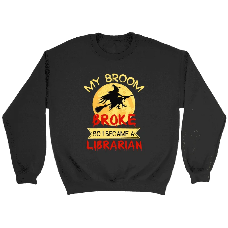 "I Became A Librarian" Sweatshirt