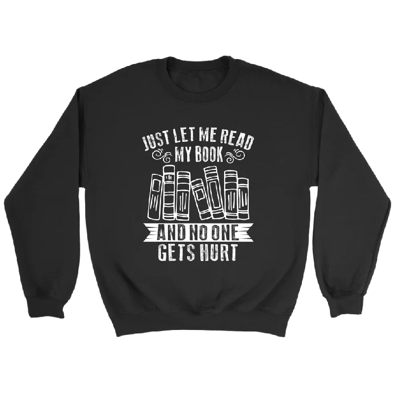 "Just Let Me Read" Sweatshirt