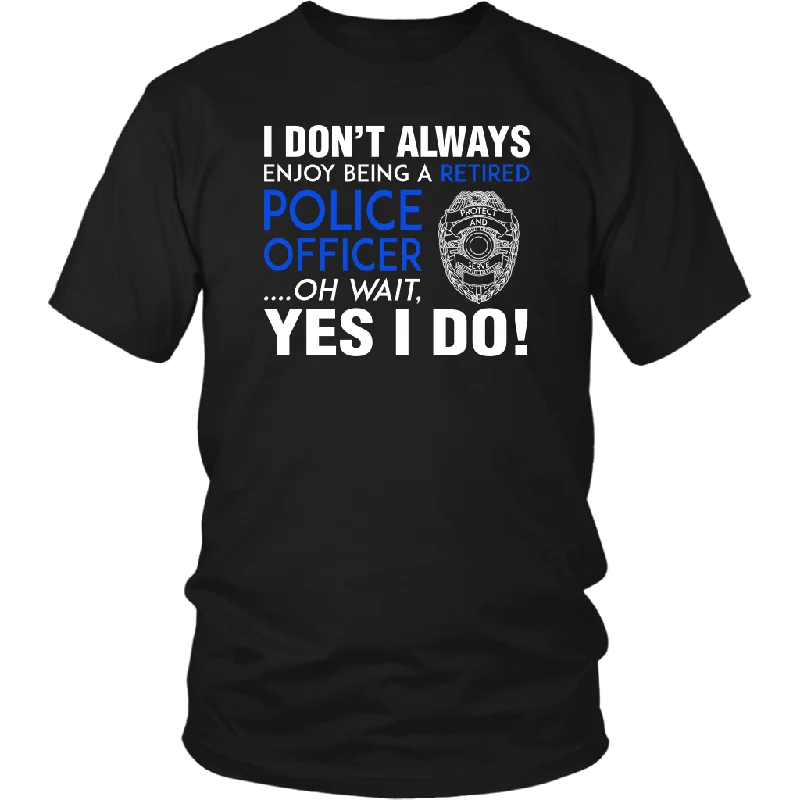 I Always Enjoy Being a Retired Officer Shirts and Hoodies Hoodie Jacket Zipper Layering I Always Enjoy Being a Retired Officer Shirts and Hoodies Hoodie Jacket Zipper Layering
